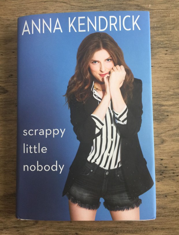 scrappy little nobody - Anna Kendrick